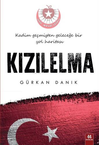 Kızılelma / Kadim Geçmişten Geleceğe Bir Yol Haritası - 1