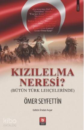 Kızılelma Neresi?; Bütün Türk Lehçelerinde - 1