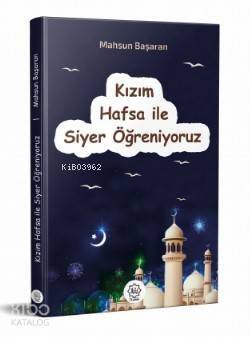 Kızım Hafsa İle Siyer Öğreniyoruz - 1