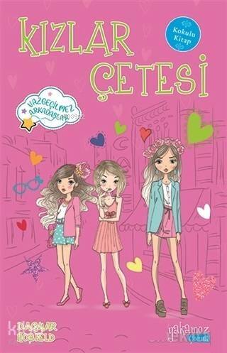 Kızlar Çetesi - Vazgeçilmez Arkadaşlar; Kokulu Kitap - 1