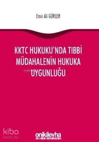 KKTC Hukuku'nda Tıbbi Müdahalenin Hukuka Uygunluğu - 1