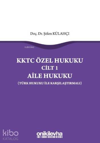 KKTC Özel Hukuku Cilt 1 Aile Hukuku (Türk Hukuku ile Karşılaştırmalı) - 1