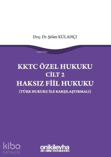 KKTC Özel Hukuku Cilt 2 Haksız Fiil Hukuku (Türk Hukuku ile Karşılaştırmalı) - 1