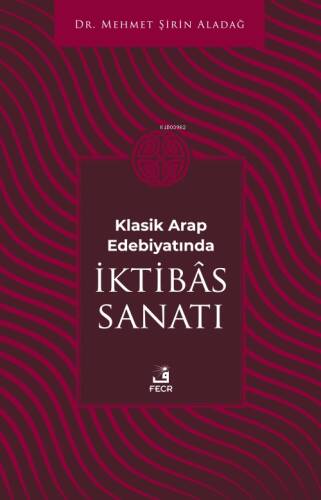 Klasik Arap Edebiyatında İktibâs Sanatı - 1