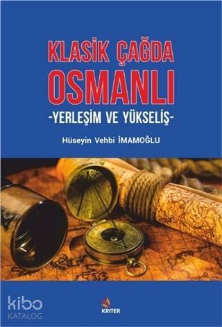 Klasik Çağda Osmanlı; Yerleşim ve Yükseliş - 1