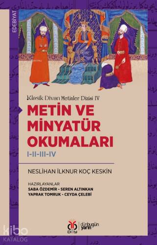 Klasik Divan Metinler Dizisi IV - Metin ve Minyatür Okumaları I-II-III-IV - 1