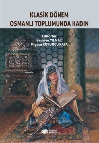 Klasik Dönem Osmanlı Toplumunda Kadın - 1