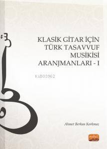 Klasik Gitar İçin Türk Tasavvuf Musikisi Aranjmanları - I - 1