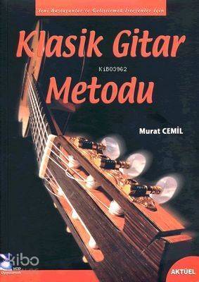 Klasik Gitar Metodu + CD; Yeni Başlayanlar İçin ve Geliştirmek İsteyenler İçin - 1