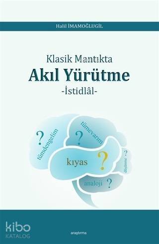 Klasik Mantıkta Akıl Yürütme; İstidlal - 1