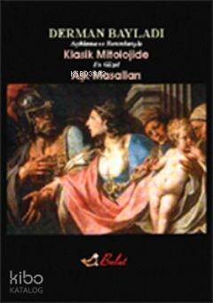 Klasik Mitolojide En Güzel Aşk Masalları; Açıklamalı ve Yorumlarıyla - 1