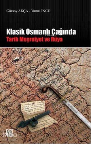 Klasik Osmanlı Çağında; Tarih Meşruiyet ve Rüya - 1