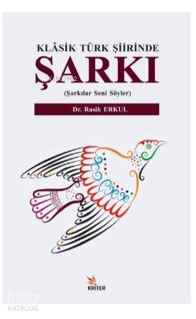 Klasik Türk Şiirinde Şarkı; Şarkılar Seni Söyler - 1