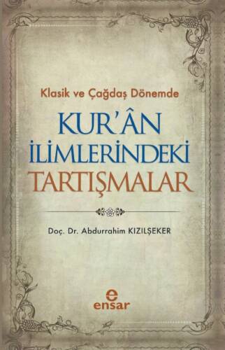 Klasik ve Çağdaş Dönemde Kur’an İlimlerindeki Tartışmalar - 1