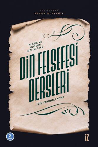 Klasik ve Modern Metinlerle Din Felsefesi Dersleri İçin Yardımcı Kitap - 1