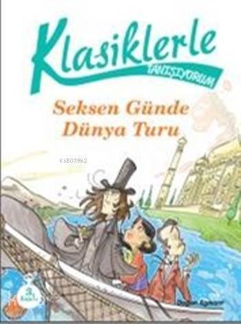 Klasiklerle Tanışıyorum 80 Günde Devri Alem - 1