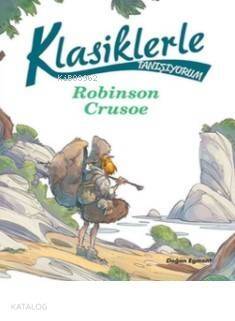 Klasiklerle Tanışıyorum - Robinson Crusoe - 1