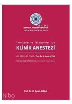 Klinik Anestezi : Tekniker ve Teknisyenler İçin 400 Soru, 400 Cevap - 1