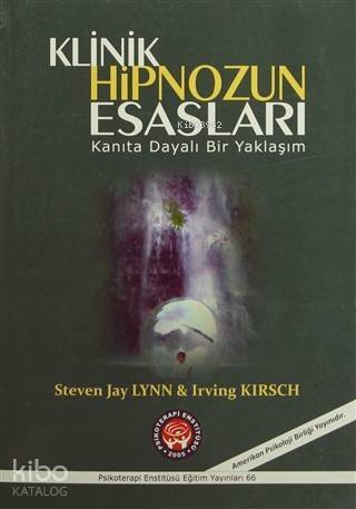 Klinik Hipnozun Esasları; Kanıta Dayalı Bir Yaklaşım - 1