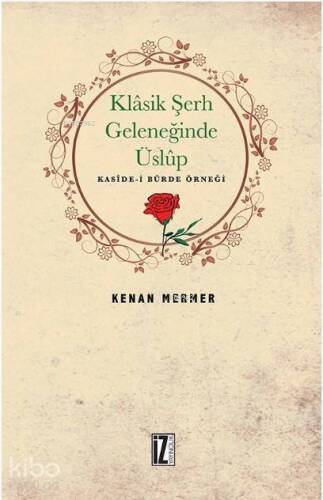 Klâsik Şerh Geleneğinde Üslûp; Kaside-i Bürde Örneği - 1