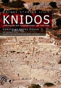 Knidos Ergebnisse der Ausgrabungen von 1996-2006 - 1