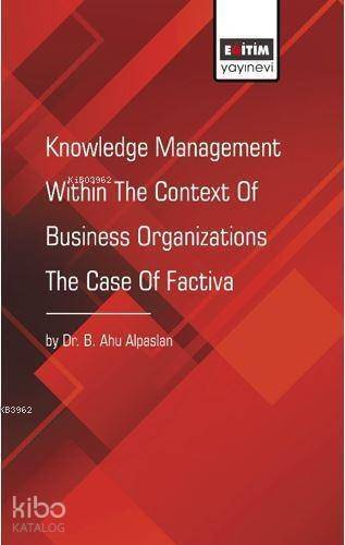 Knowledge Management Within The Context Of Business Organizations The Case of Factiva - 1