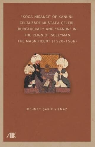 Koca Nişancı ;Of Kanuni: Celalzade Mustafa Çelebi - 1