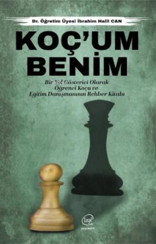 Koç'um Benim: Bir Yol Gösterici Olarak Öğrenci Koçu ve Eğitim Danışmanının Rehber Kitabı - 1