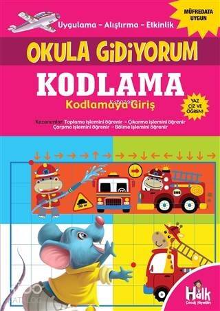 Kodlama Kodlamaya Giriş - Okula Gidiyorum; Uygulama – Alıştırma – Etkinlik - 1