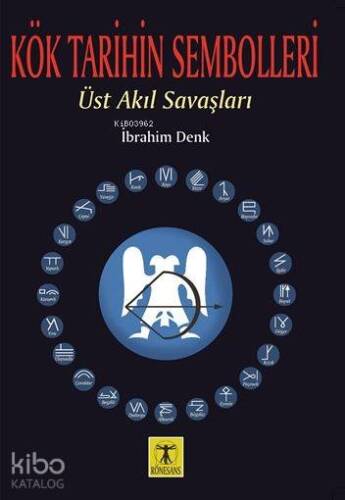 Kök Tarihin Sembolleri; Üst Akıl Savaşları - 1