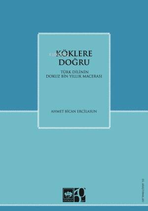 Köklere Doğru;Türk Dilinin Dokuz Binlik Macerası - 1