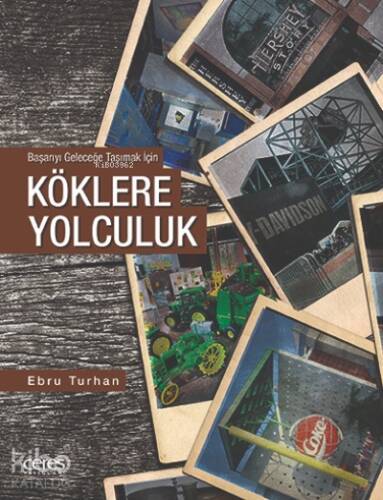 Köklere Yolculuk ;Başarıyı Geleceğe Taşımak İçin - 1