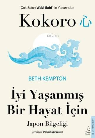 Kokoro;İyi Yaşanmış Bir Hayat İçin Japon Bilgeliği - 1