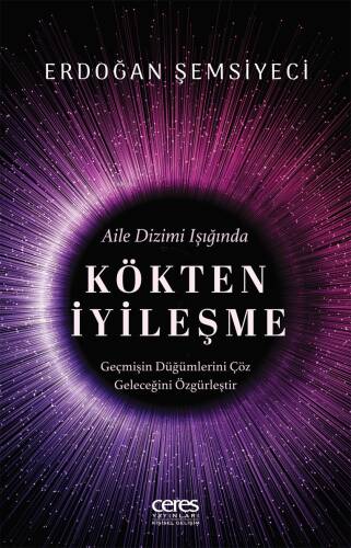 Kökten İyileşme;Aile Dizimi Işığında - 1