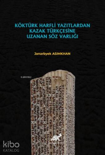 Köktürk Harfli Yazıtlardan Kazak Türkçesine Uzanan Söz Varlığı - 1