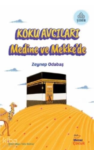 Koku Avcıları Medine ve Mekke’de - 1