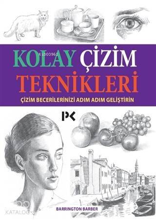 Kolay Çizim Teknikleri; Çizim Becerilerinizi Adım Adım Geliştirin - 1