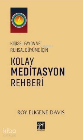 Kolay Meditasyon Rehberi; Kişisel Fayda ve Ruhsal Büyüme İçin - 1