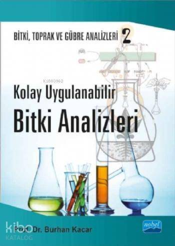 Kolay Uygulanabilir Bitki Analizleri; Bitki, Toprak ve Gübre Analizleri 2 - 1