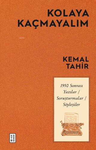 Kolaya Kaçmayalım;1950 Sonrası Yazılar-Soruşturmalar-Söyleşiler - 1