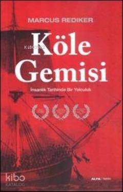 Köle Gemisi; İnsanlık Tarihinde Bir Yolculuk - 1