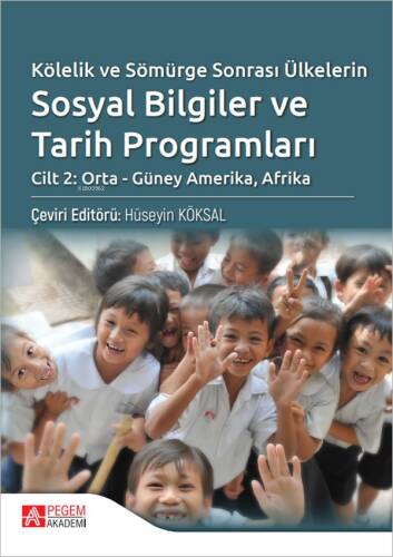 Kölelik ve Sömürge Sonrası Ülkelerin Sosyal Bilgiler ve Tarih Programları ;Cilt 2: Orta, Günay Amerika, Afrika - 1