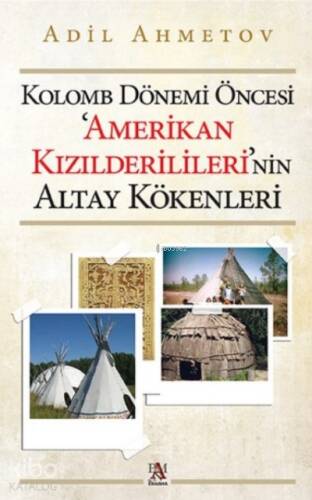 Kolomb Dönemi Öncesi Amerikan Kızılderilileri'nin Altay Kökenleri - 1