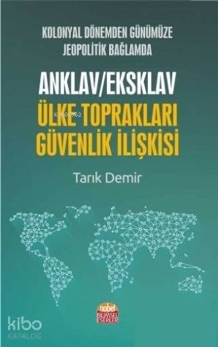 Kolonyal Dönemden Günümüze Jeopolitik Bağlamda Anklav / Eksklav Ülke Toprakları Güvenlik İlişkisi - 1