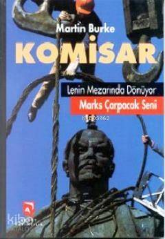 Komisar Lenin Mezarında Dönüyor Marks Çarpacak Seni - 1