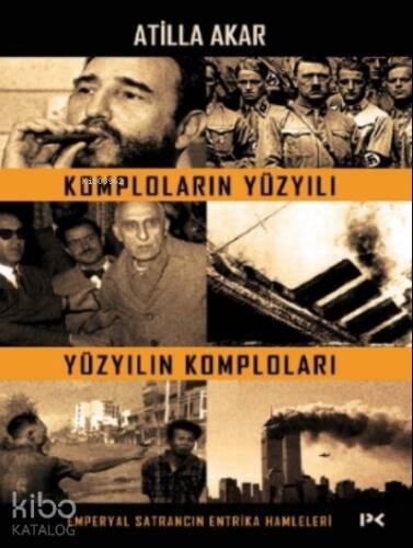 Komploların Yüzyılı Yüzyılın Komploları;Emperyal Satrancın Entrika Hamleleri - 1