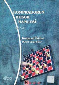 Kompradorun Hukuk Hamlesi Anayasal İktisat - 1