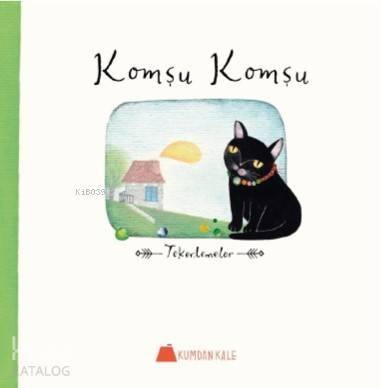 Komşu Komşu; Tekerlemeler - 1