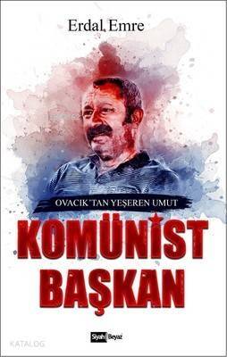 Komünist Başkan; Ovacık' tan Yeşeren Umut - 1