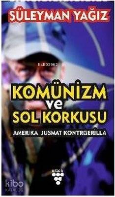 Komünizm ve Sol Korkusu Amerika Jusmat Kontrgerilla - 1